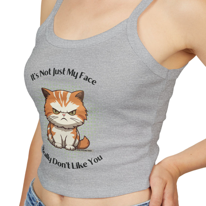 Sassy Cat Graphic Tank — "It's Not Just My Face, I Really Don't Like You" Crop Tank Top
