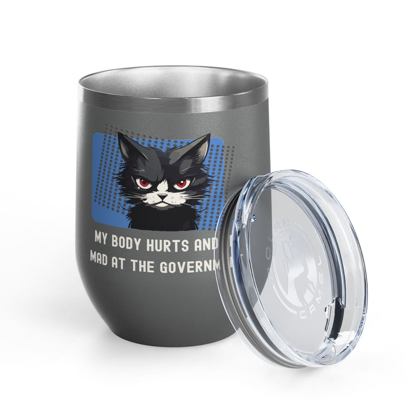"My Body Hurts and I'm Mad at the Government" Sassy Cat Insulated Wine Tumbler - Stainless Steel 12oz