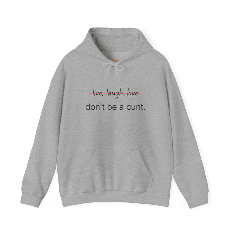 Hoodie — “Don’t Be a Cunt” Minimalist Funny Graphic Hooded Sweatshirt