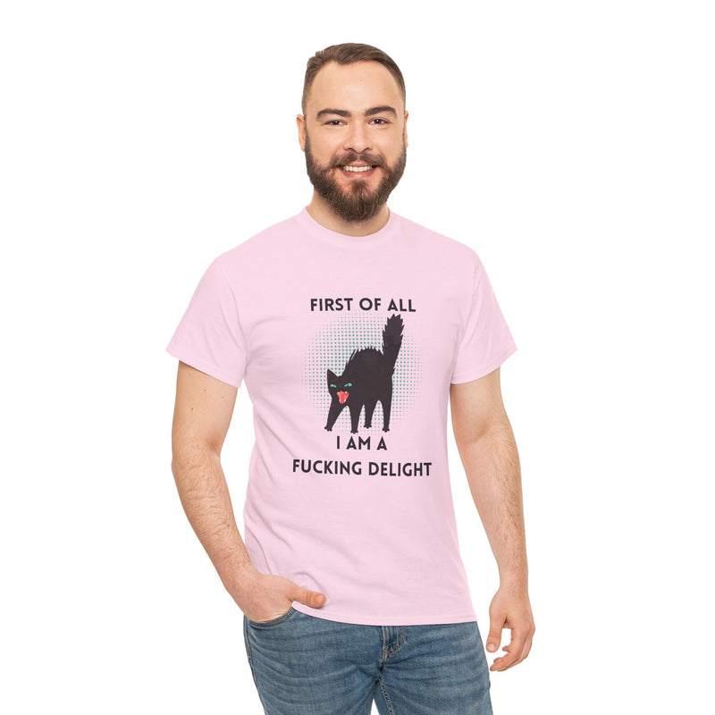 Sassy Cat Graphic Tee — "First of All I Am a Fucking Delight" Black Cat Humor T-Shirt