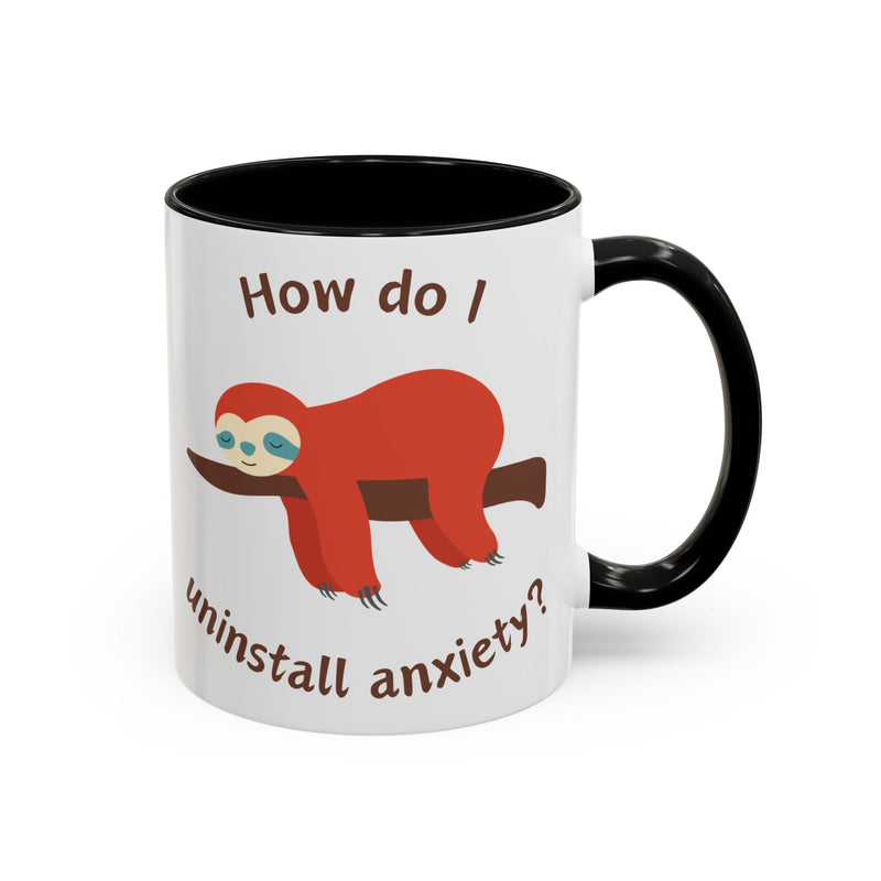 Coffee or Tea Accent Mug — "How Do I Uninstall Anxiety?" Exhausted Sloth Coffee Cup
