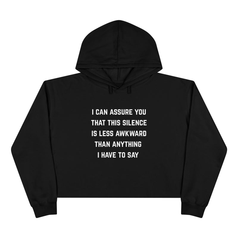 Cropped Hoodie — "I Can Assure You That This Silence" Minimal Text Graphic