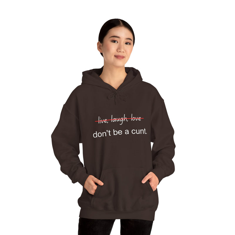 Hoodie — “Don’t Be a Cunt” Minimalist Funny Graphic Hooded Sweatshirt