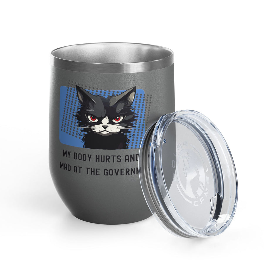 "My Body Hurts and I'm Mad at the Government" Sassy Cat Wine Tumbler - Stainless Steel 12oz