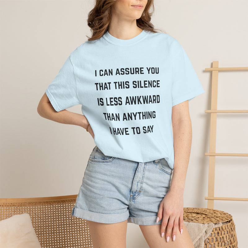 Graphic Tee — "I Can Assure You That This Silence Is Less Awkward Than Anything I Have to Say" Oversized T-Shirt