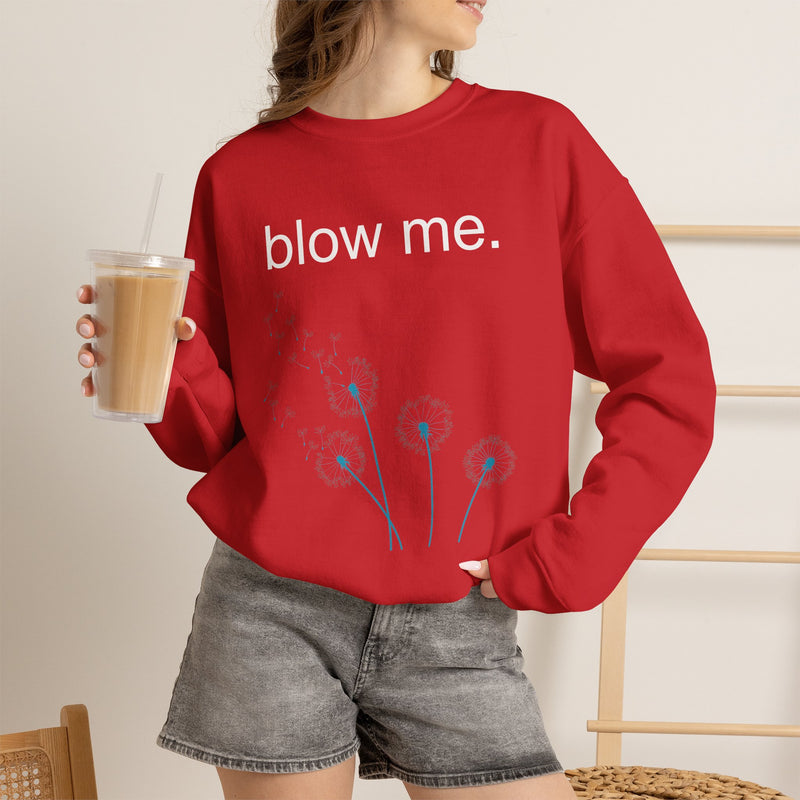 Crewneck Sweatshirt — "blow me." Dandelion Graphic Casual Pullover