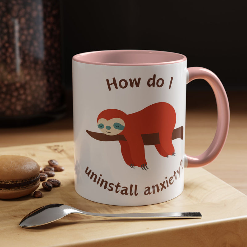 Coffee or Tea Accent Mug — "How Do I Uninstall Anxiety?" Exhausted Sloth Coffee Cup