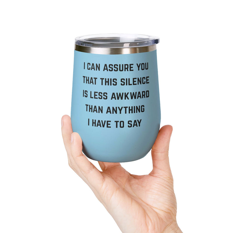 Wine Tumbler — "This Silence Is Less Awkward" Funny 12oz Insulated Wine Cup Pairs Perfectly with Patio for Day Drinking
