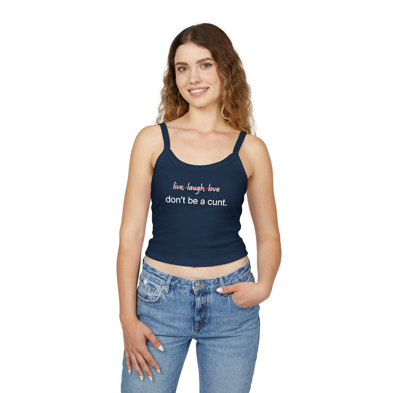 Women's Tank Top — "Don't Be a Cunt." Cropped Spaghetti Strap Graphic Tank Top