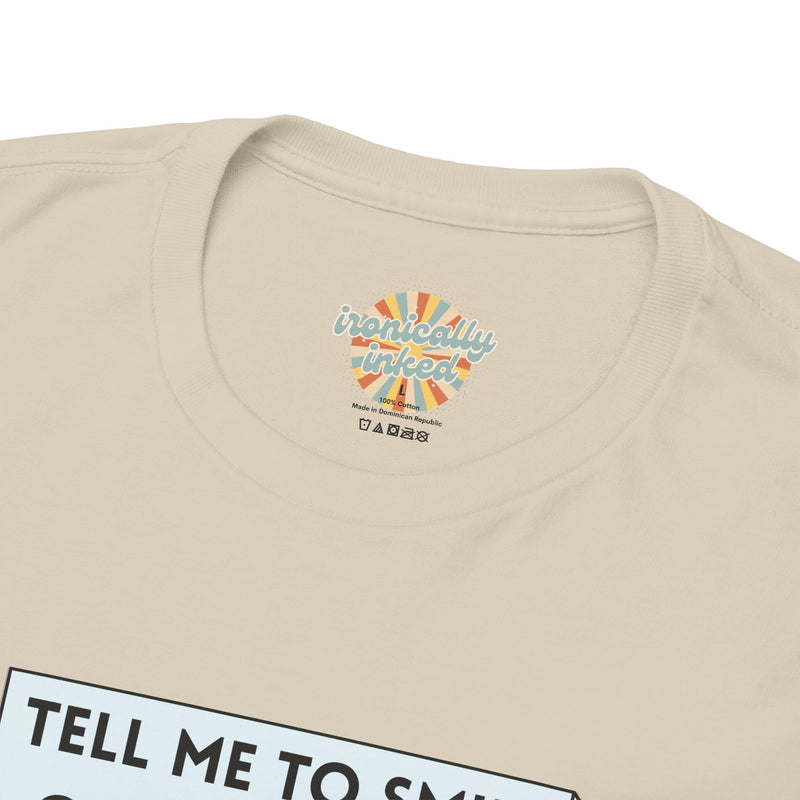 Graphic T-Shirt — Sassy Cat Tee "Tell Me To Smile One More Time"
