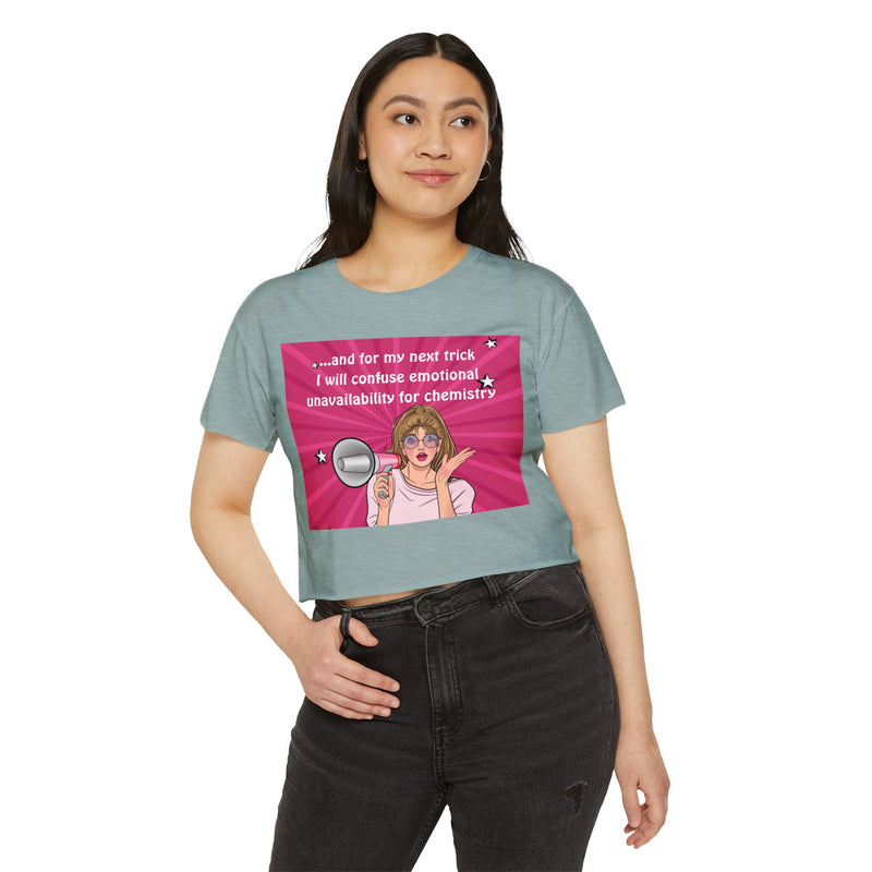 Pop Art Megaphone Crop Top — "And for my next trick I will confuse emotional unavailability for chemistry" Festival Tee