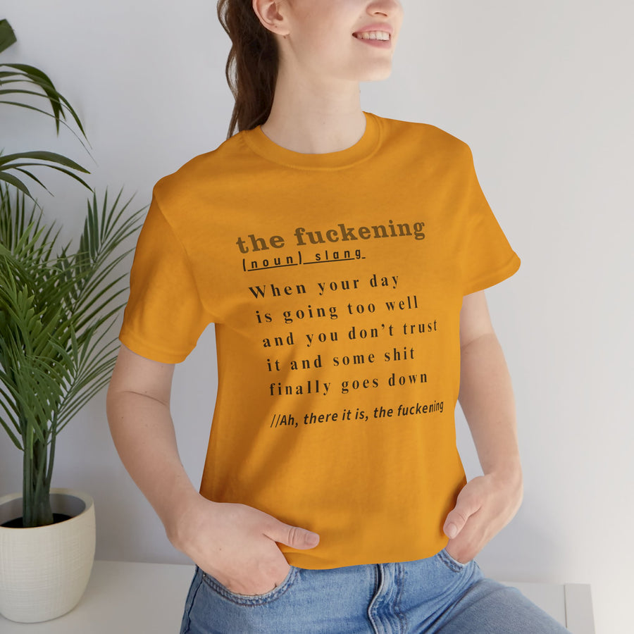 T-Shirt “the fuckening” Definition —  Graphic Tee