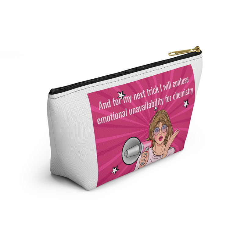 Accessory Pouch — "And for my next trick I will confuse emotional unavailability for chemistry" Pink Pop Art Cosmetic Bag