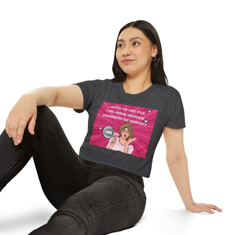 Pop Art Megaphone Crop Top — "And for my next trick I will confuse emotional unavailability for chemistry" Festival Tee