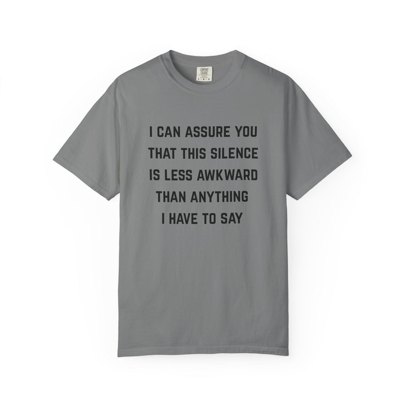 Graphic Tee — "I Can Assure You That This Silence Is Less Awkward Than Anything I Have to Say" Oversized T-Shirt
