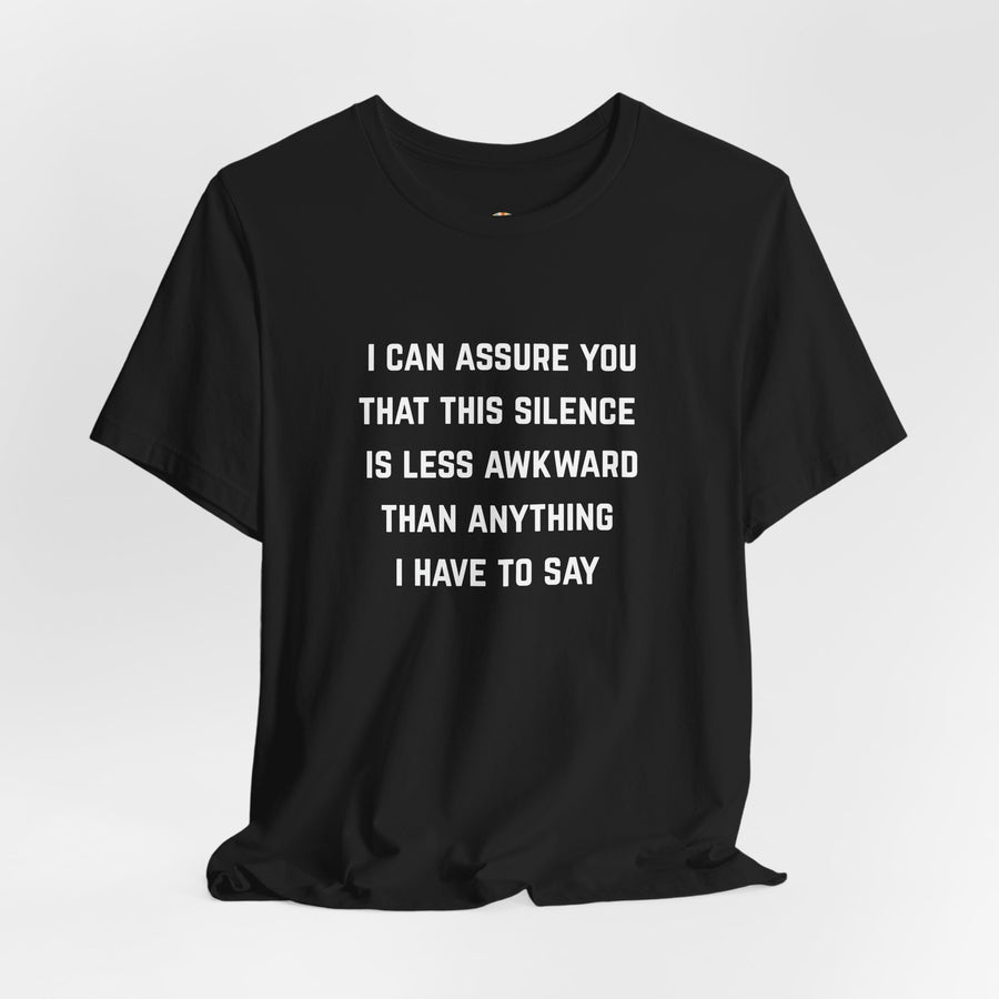 Graphic Tee — "This Silence Is Less Awkward Than Anything I Have to Say" T-Shirt
