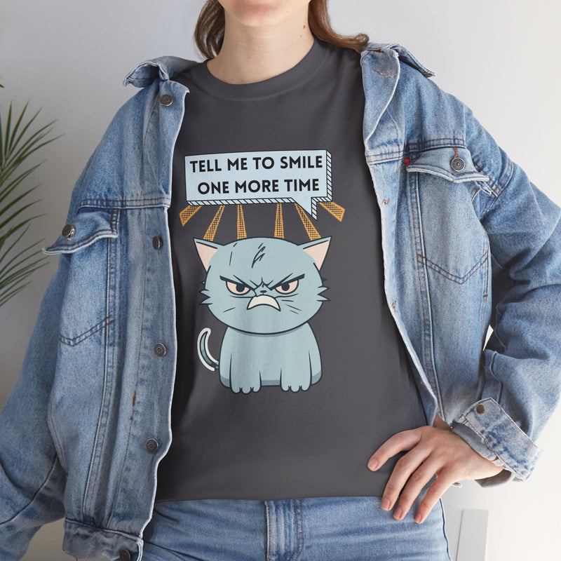 Graphic T-Shirt — Sassy Cat Tee "Tell Me To Smile One More Time"