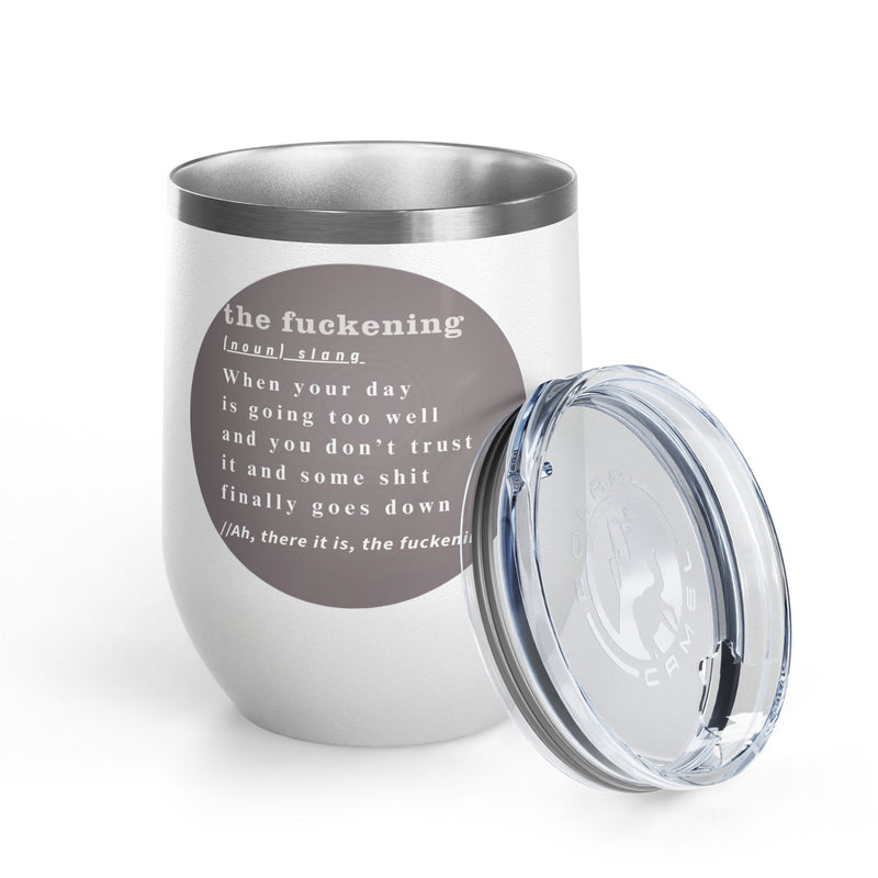 12oz Wine Tumbler — "the fuckening" Definition Outdoor Wine Cup Pairs Perfectly with Patio Day Drinking
