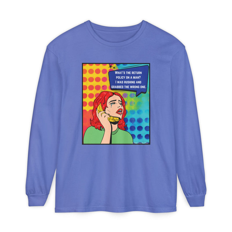 Pop Art Phone Call Long Sleeve T-Shirt — "What's the return policy on a man?" Oversized Tee