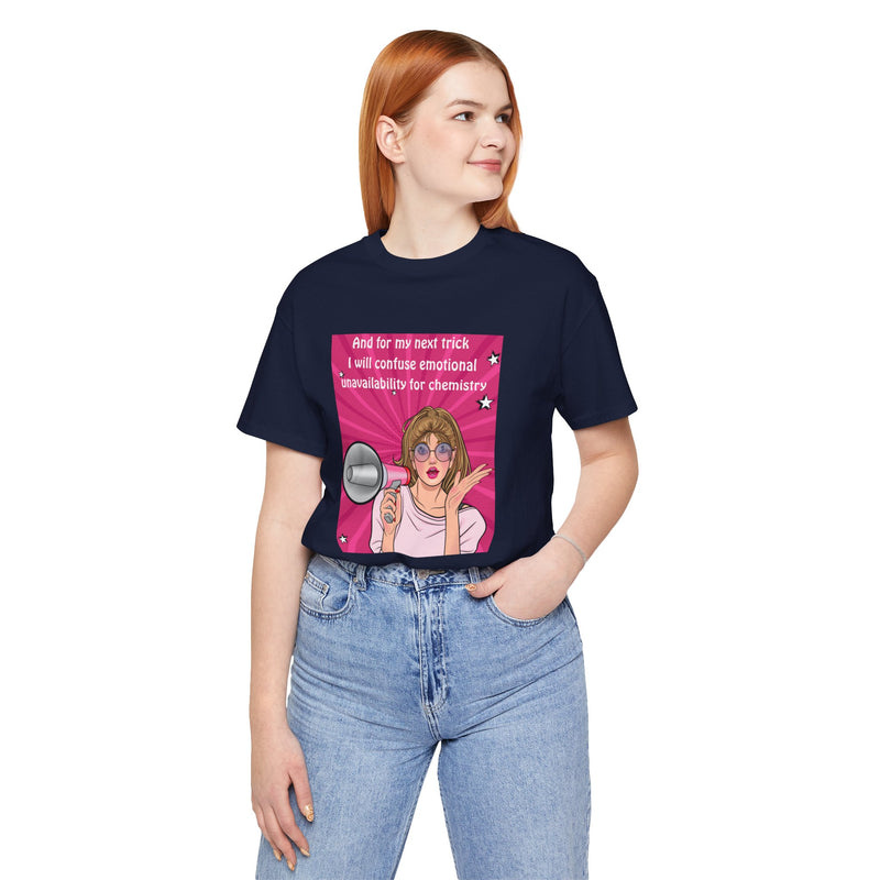 Pop Art Megaphone Tee — “...and for my next trick I will confuse emotional unavailability for chemistry” Graphic T-Shirt