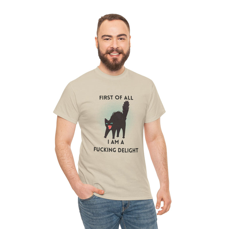 Sassy Cat Graphic Tee — "First of All I Am a Fucking Delight" Black Cat Humor T-Shirt