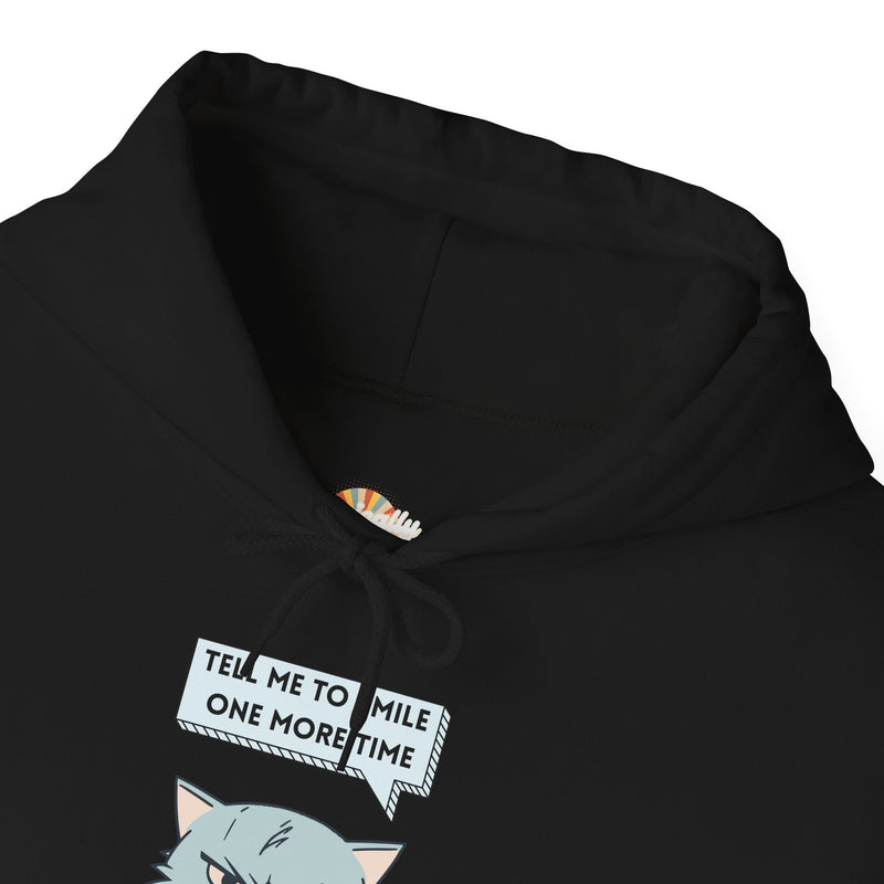 Sassy Cat Hoodie — "Tell Me to Smile One More Time" Graphic Hooded Sweatshirt