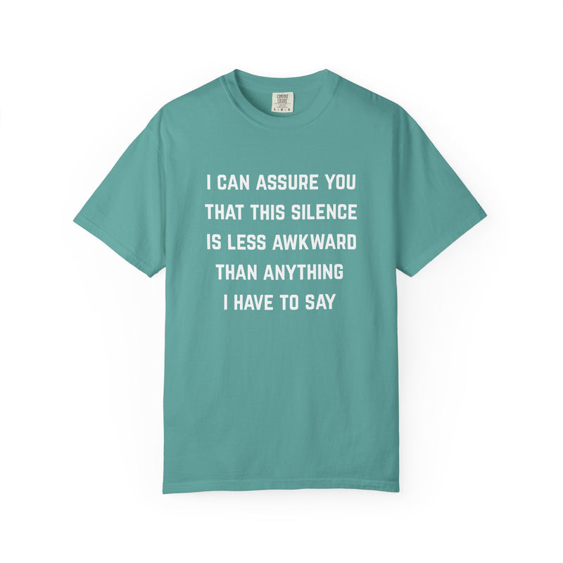 Graphic Tee — "I Can Assure You That This Silence Is Less Awkward Than Anything I Have to Say" Oversized T-Shirt