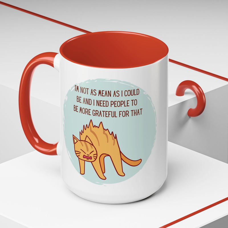 Coffee or Tea Mug - "I'm Not As Mean As I Could Be" Sassy Cat Accent Mug (11/15oz)