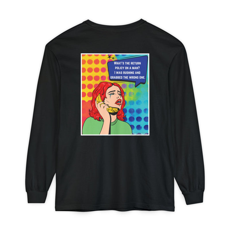 Pop Art Phone Call Long Sleeve T-Shirt — "What's the return policy on a man?" Oversized Tee