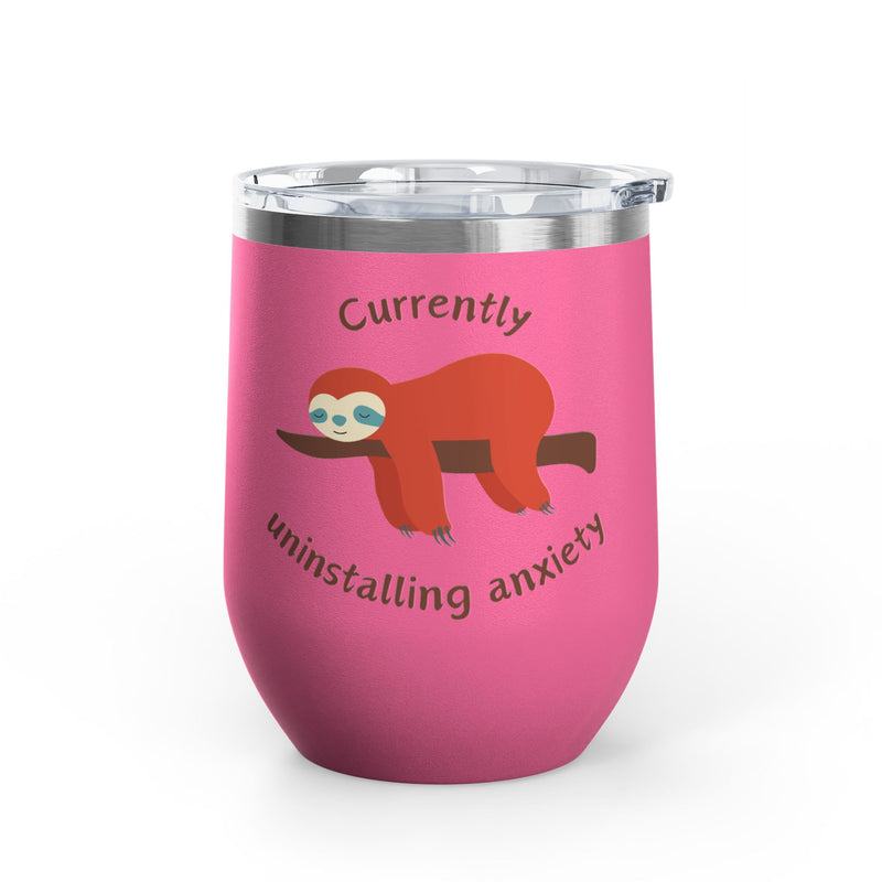 "Currently Uninstalling Anxiety" Sloth Insulated Wine Tumbler - Stainless Steel 12oz