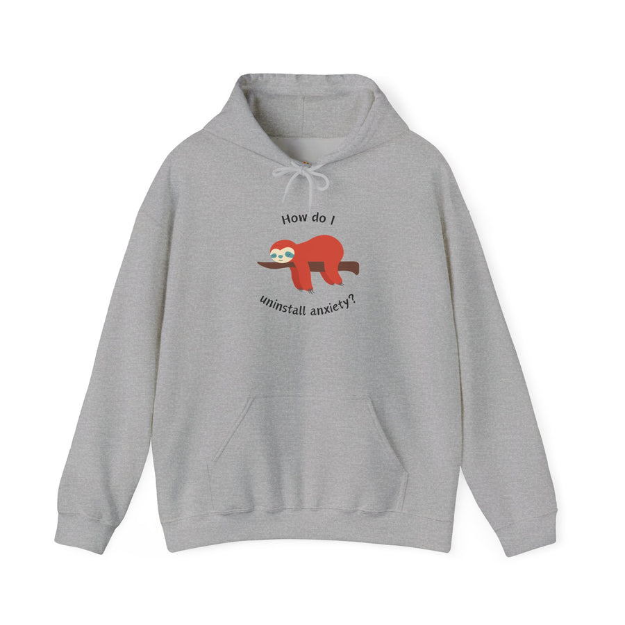 Graphic Sloth Hoodie — “How Do I Uninstall Anxiety?” Mental Health Hooded Sweatshirt