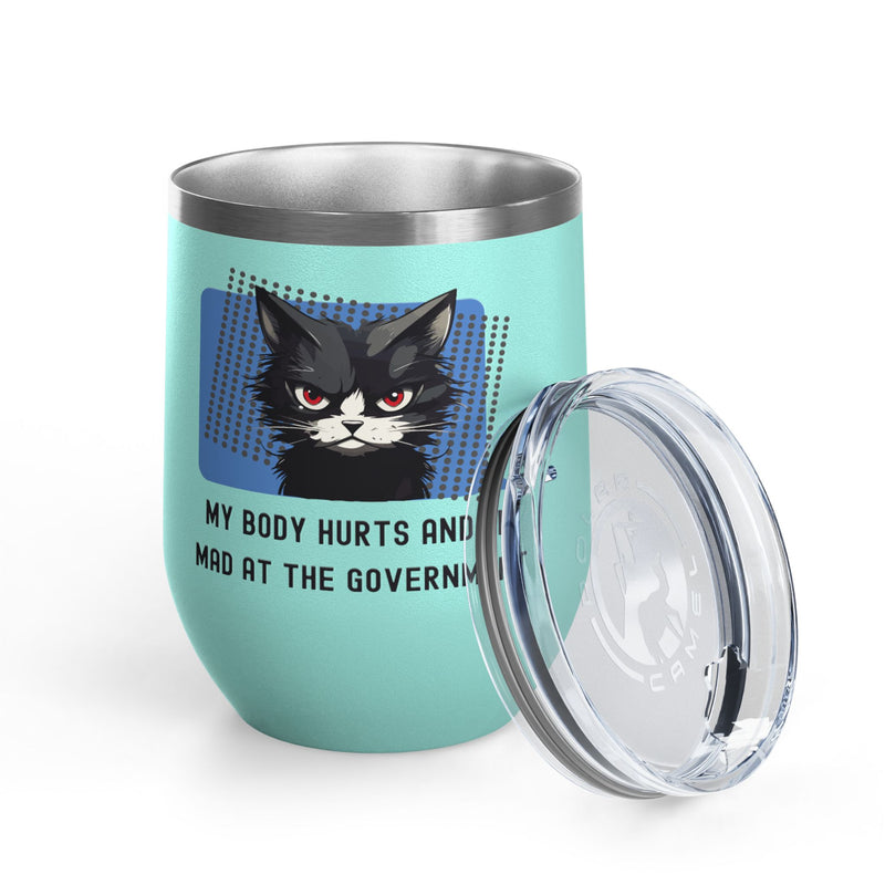 "My Body Hurts and I'm Mad at the Government" Sassy Cat Insulated Wine Tumbler - Stainless Steel 12oz