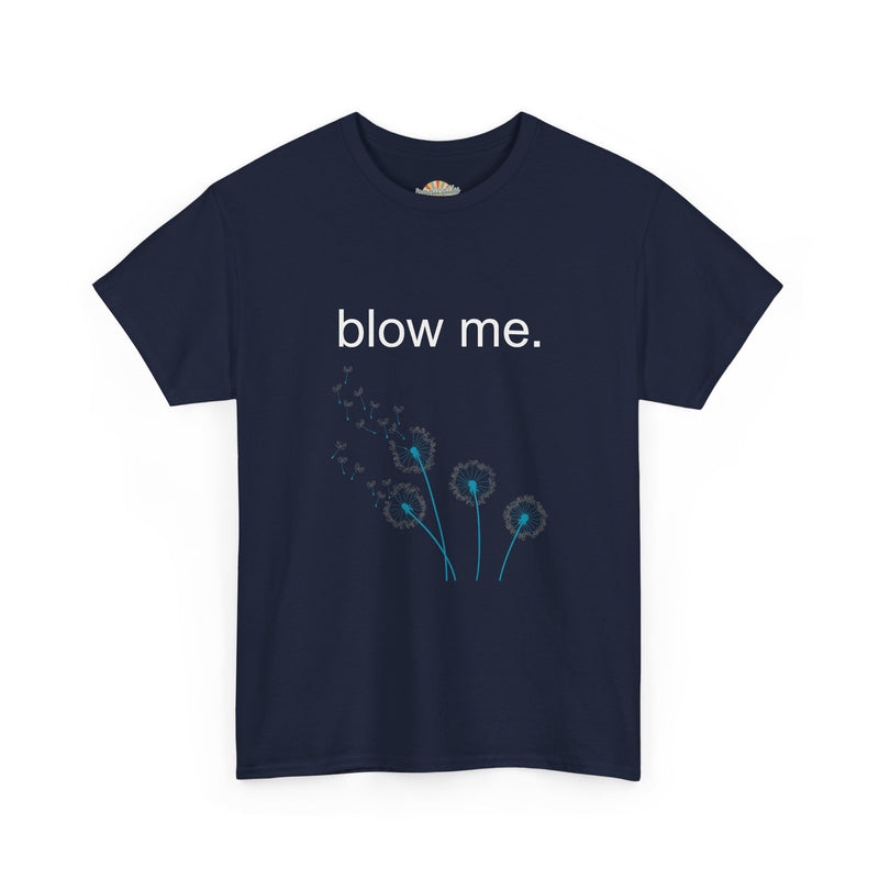Graphic Tee — "blow me." Dandelion Puff T-Shirt