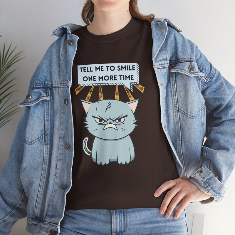 Graphic T-Shirt — Sassy Cat Tee "Tell Me To Smile One More Time"