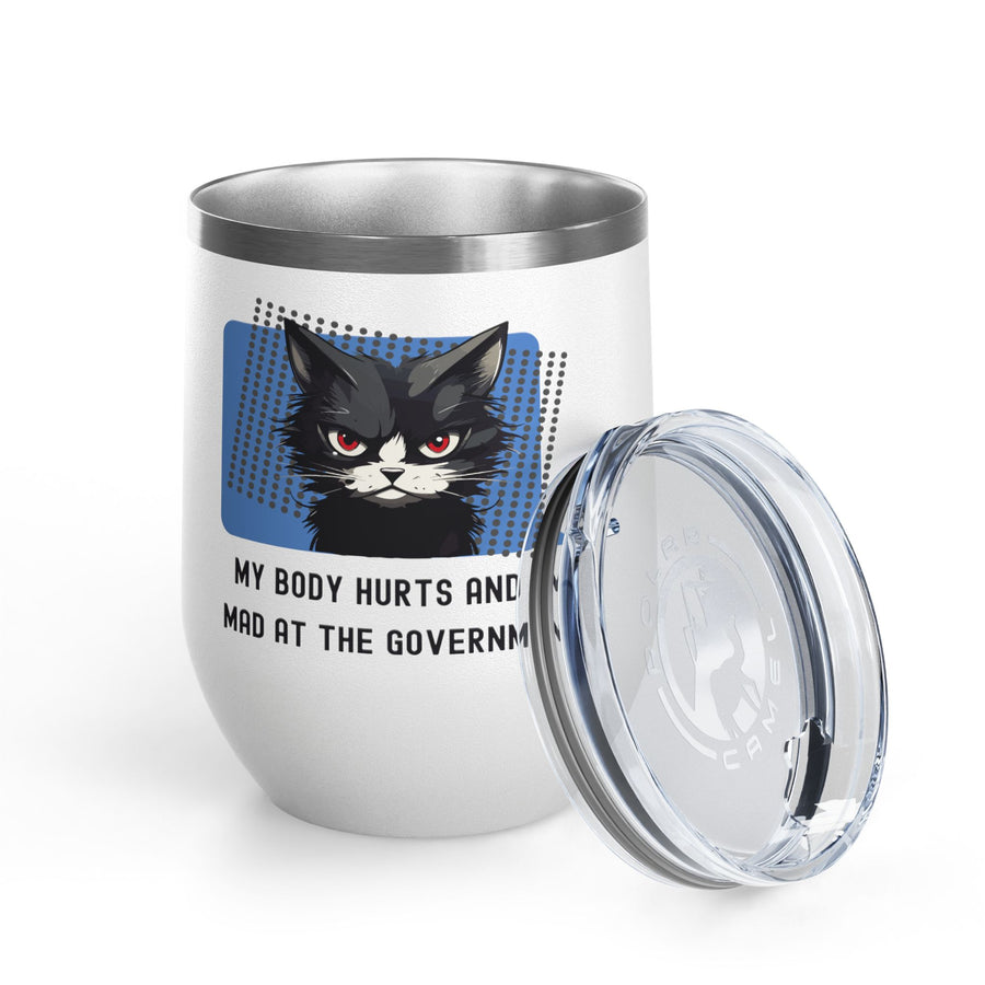 "My Body Hurts and I'm Mad at the Government" Sassy Cat Wine Tumbler - Stainless Steel 12oz