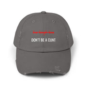 Distressed Baseball Cap – "Don't Be a Cunt" Sassy Statement Hat