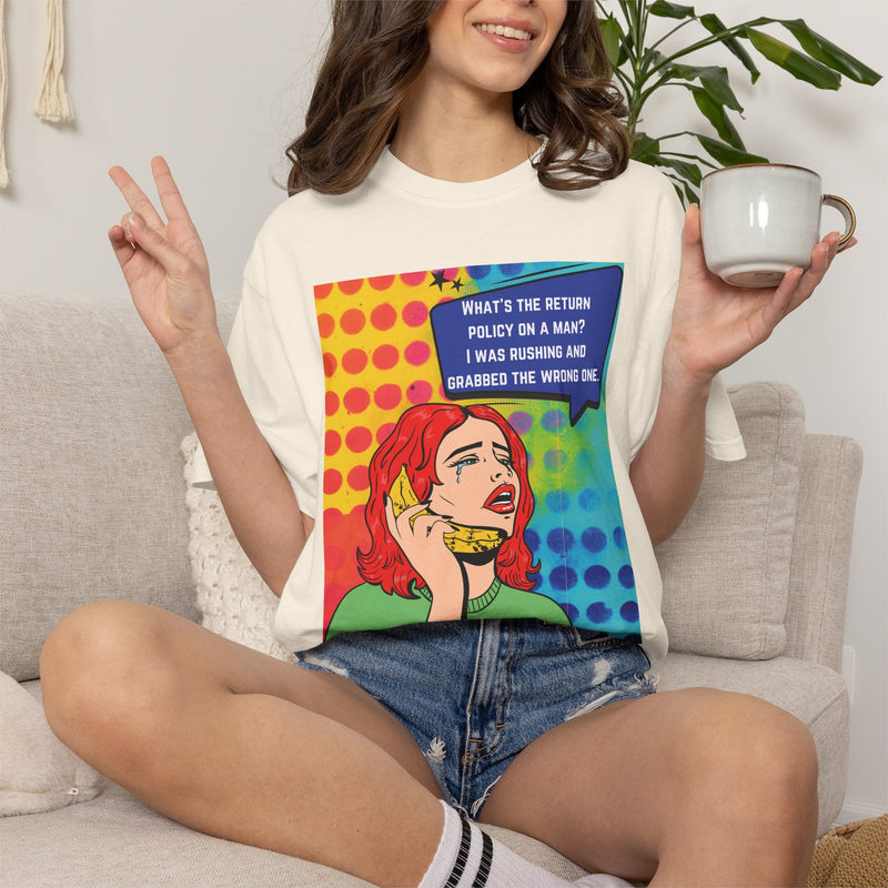 Pop Art Phone Call T-Shirt — "What's the Return Policy on a Man?" Graphic Tee