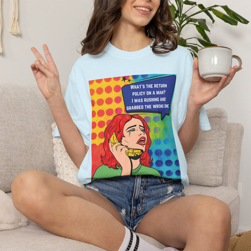 Pop Art Phone Call T-Shirt — "What's the Return Policy on a Man?" Graphic Tee