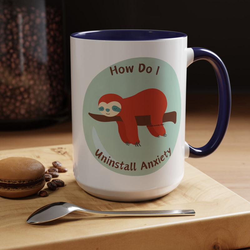 Coffee or Tea Accent Mug — "How Do I Uninstall Anxiety?" Exhausted Sloth Coffee Cup