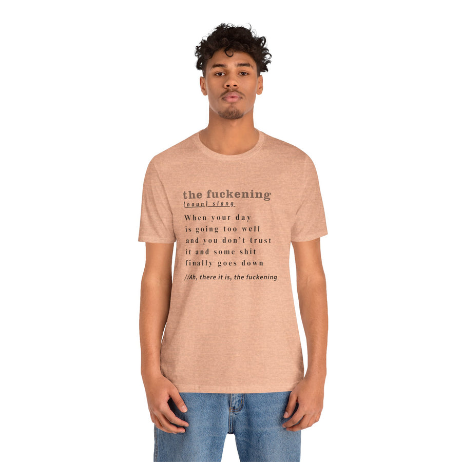 T-Shirt “the fuckening” Definition —  Graphic Tee