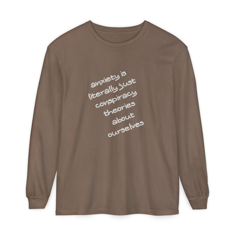 Long Sleeve Tee — “anxiety is literally just conspiracy theories about ourselves” Oversized T-Shirt