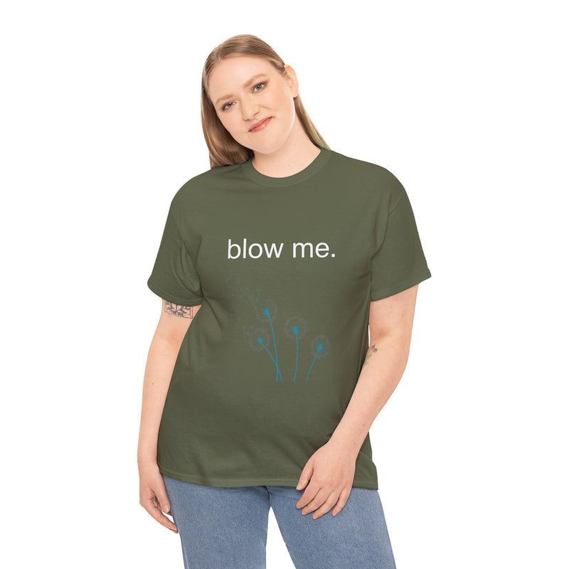 Graphic Tee — "blow me." Dandelion Puff T-Shirt