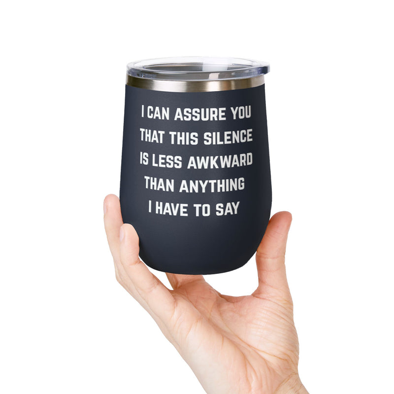 Wine Tumbler — "This Silence Is Less Awkward" Funny 12oz Insulated Wine Cup Pairs Perfectly with Patio for Day Drinking