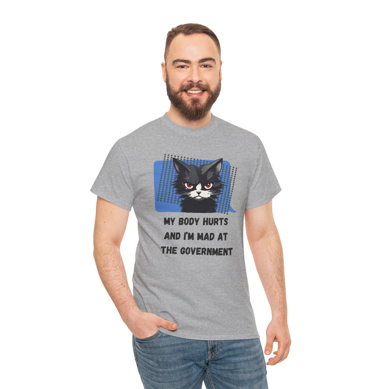 Graphic Tee “My Body Hurts and I’m Mad at the Government” Sassy Cat T-Shirt