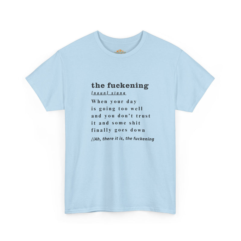 Graphic Tee — “the fuckening” Definition Minimalist Text T-Shirt