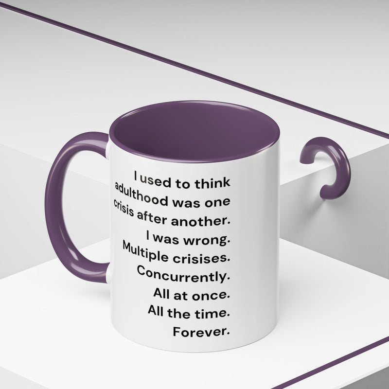 Coffee Mug — "Multiple Crises" Funny Adulting Quote Accent Mug (11/15oz)