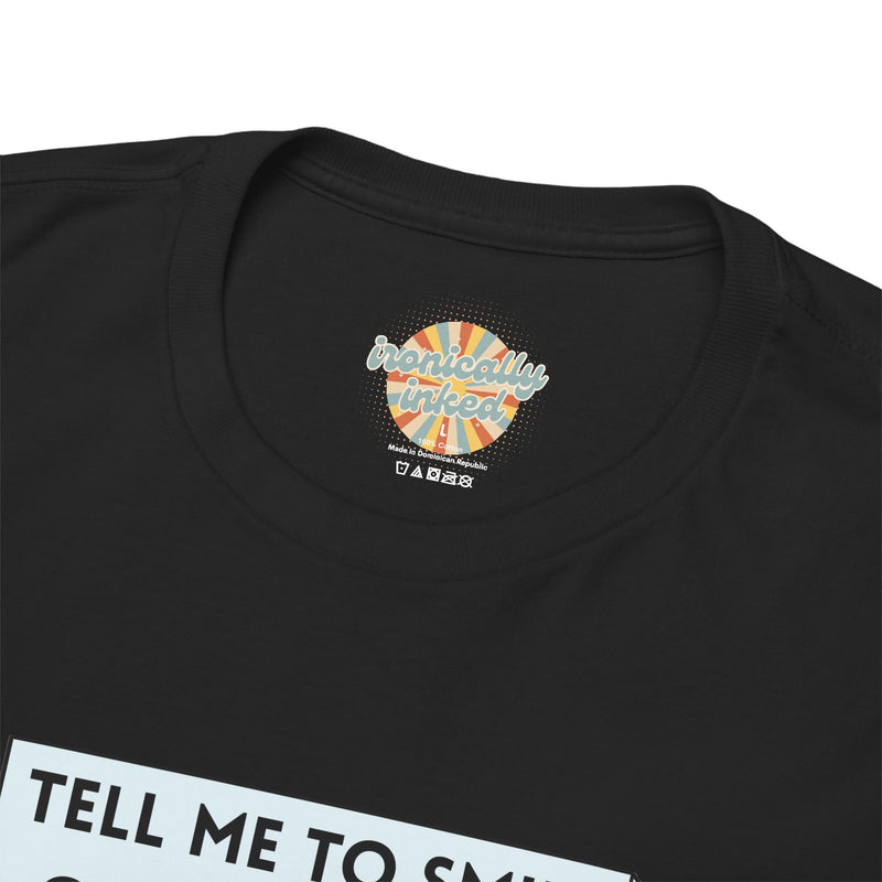 Graphic T-Shirt — Sassy Cat Tee "Tell Me To Smile One More Time"