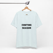"Cunting Season" Tee — Bold Provocative Statement T-Shirt