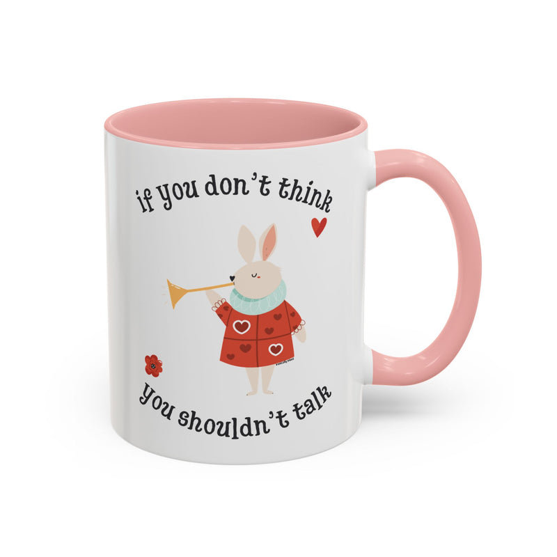 Wonderland Coffee or Tea Mug — "If You Don't Think You Shouldn't Talk"