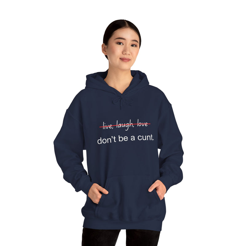 Hoodie — “Don’t Be a Cunt” Minimalist Funny Graphic Hooded Sweatshirt